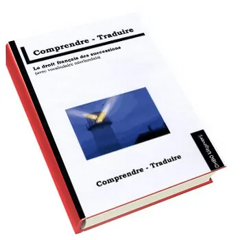 LE DROIT FRANÇAIS DES SUCCESSIONS (Avec vocabulaire néerlandais)